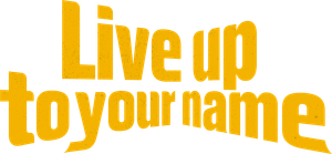 Live Up to Your Name