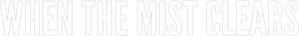 When the Mist Clears — Logos 1