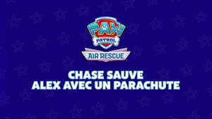 Air Rescue: Chase Sauve Alex Avec Un Parachute