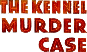 The Kennel Murder Case