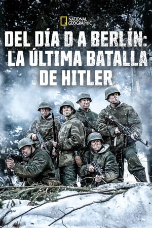 Image Del día D a Berlín. La última batalla de Hitler