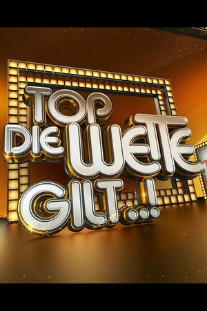Top, die Wette gilt..!