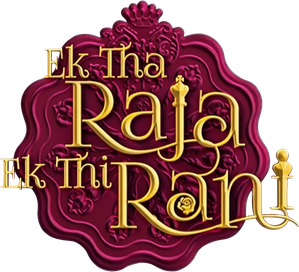 Ek Tha Raja Ek Thi Rani