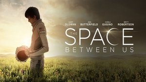 The Space Between Us 2017