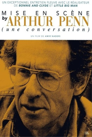 Mise en sc&egrave;ne with Arthur Penn (a conversation) (2016)