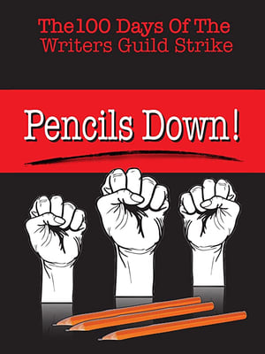 Poster Pencils Down! The 100 Days of the Writers Guild Strike 2014