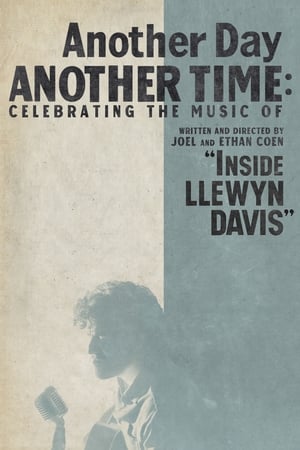 Another Day, Another Time: Celebrating the Music of "Inside Llewyn Davis" poster