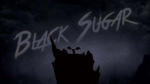 Black Sugar film complet