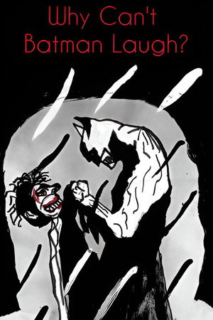 Why Can't Batman Laugh?