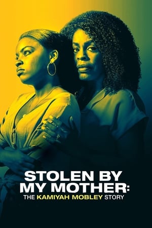 Stolen by My Mother: The Kamiyah Mobley Story-Alvin Sanders