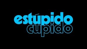 Estúpido Cupido: Chapter 1