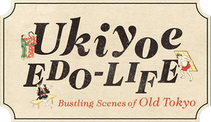 Ukiyoe EDO-LIFE