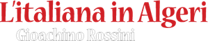 Rossini: L'italiana in Algeri