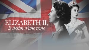 Elizabeth II, le destin d'une reine