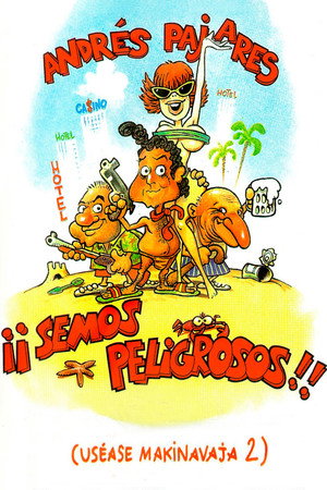 ¡Semos peligrosos! (Uséase Makinavaja 2)