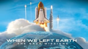 poster When We Left Earth : The NASA Missions