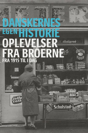Danskernes egen historie - Oplevelser fra broerne