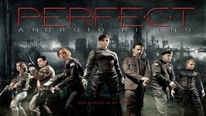 Perfect: Android Rising film complet