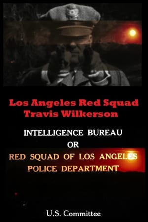 Los Angeles Red Squad: The Communist Situation in California