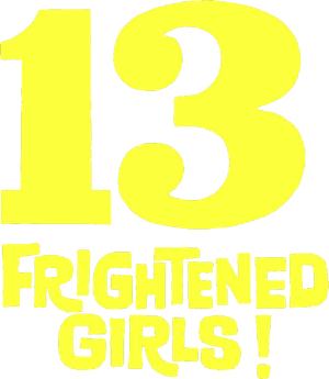 13 Frightened Girls