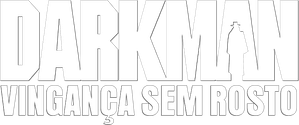 Darkman: Vingança Sem Rosto