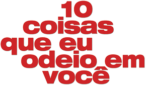 10 Coisas Que Eu Odeio em Você