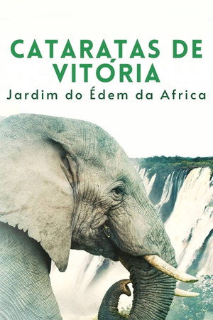 Cataratas de Vitória: Jardim do Éden da África