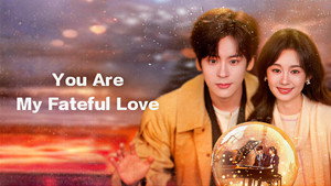 You Are My Fateful Love 2026