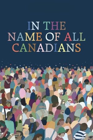 In the Name of All Canadians film complet