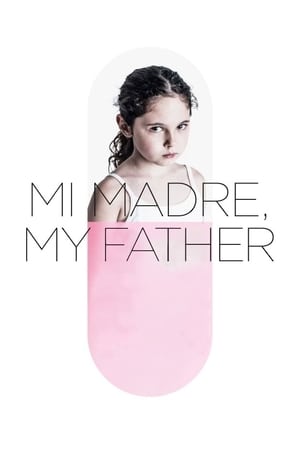 Poster Mi Madre, My Father 2018