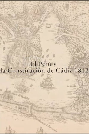 El Perú y la Constitución de Cádiz 1812