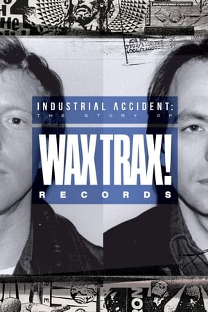 Industrial Accident: The Story of Wax Trax! Records (2018)