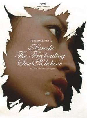 The Strange Saga of Hiroshi the Freeloading Sex Machine poster