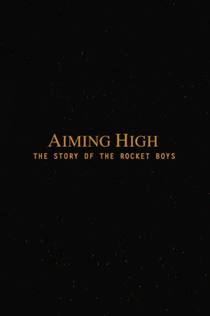 Aiming High  - The Story Of The Rocket Boys