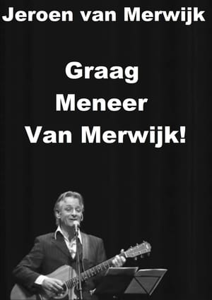 Jeroen van Merwijk: Graag Meneer Van Merwijk! film complet