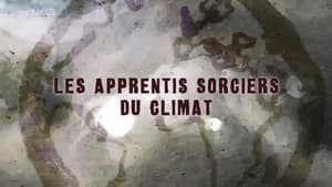 Les apprentis sorciers du climat