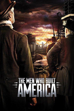 The Men Who Built America