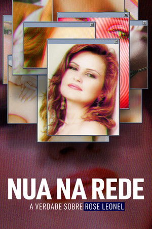 Nua na Rede: A Verdade Sobre Rose Leonel