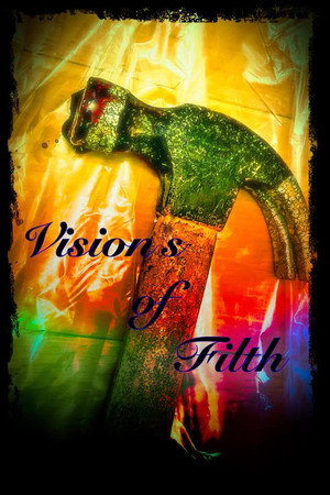 Visions of Filth 4