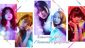 Tomorrow, I’ll Be Someone’s Girlfriend (2022)