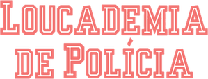 Loucademia de Polícia