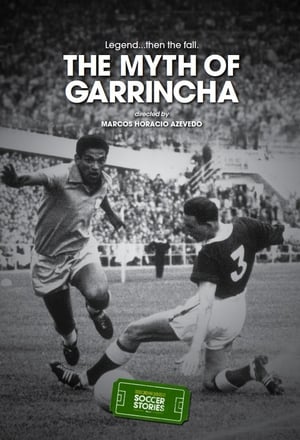 The Myth of Garrincha film complet