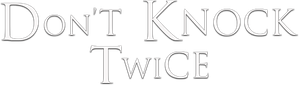 Don't Knock Twice
