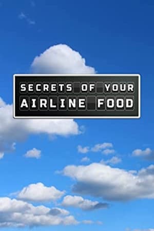 Secrets of Your Airline Food (2020)