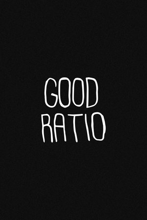 Good Ratio (2013)