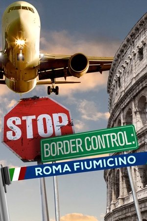 Stop! Border Control: Roma Fiumicino (2024)