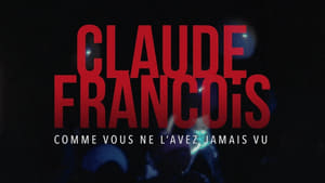 Claude François comme vous ne l'avez jamais vu film complet