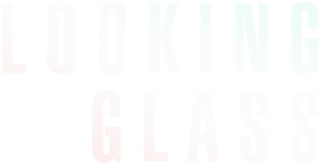 Looking Glass