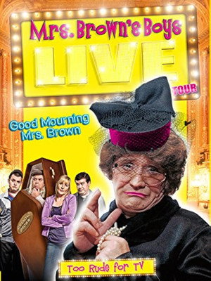 Mrs. Brown's Boys Live Tour: Good Mourning Mrs. Brown 3