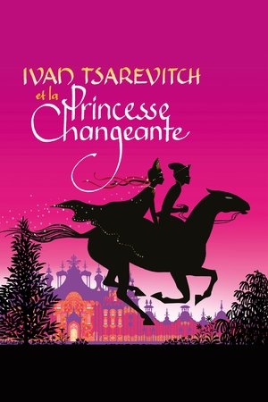 Ivan Tsarevitch et la princesse changeante Ivan Tsarevitch et la princesse changeante